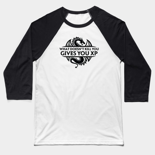 What Doesn't Kill You Gives You XP Baseball T-Shirt by OfficialTeeDreams
